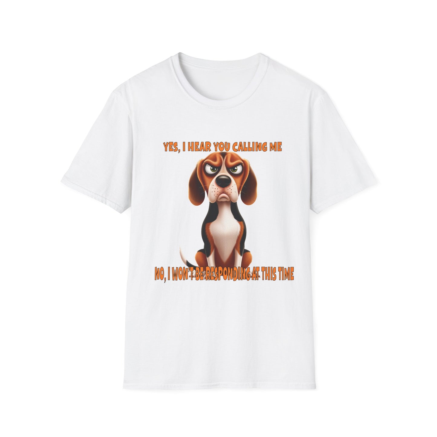 Beagles with Tude! Yes I Hear You Calling - Dogs with Tude Collection - White Tshirt