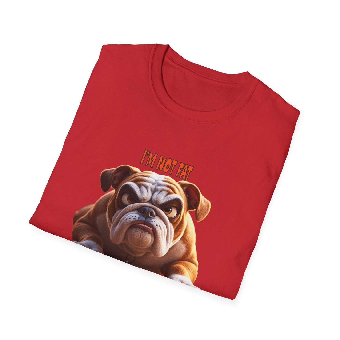 Funny Grumpy Bulldog T-Shirt - Perfect Gift for Dog Lovers - "I'M not fat, I'm fluffily challenged!"