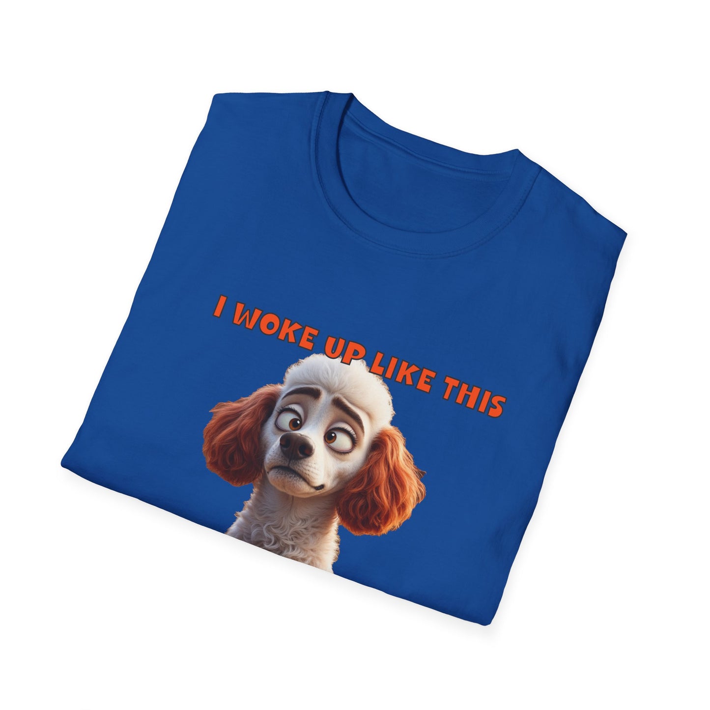 Poodles with TUDE! Dogs with TUDE! - I woke up like this! - T-shirt Perfect for Poodle and Dog Lovers
