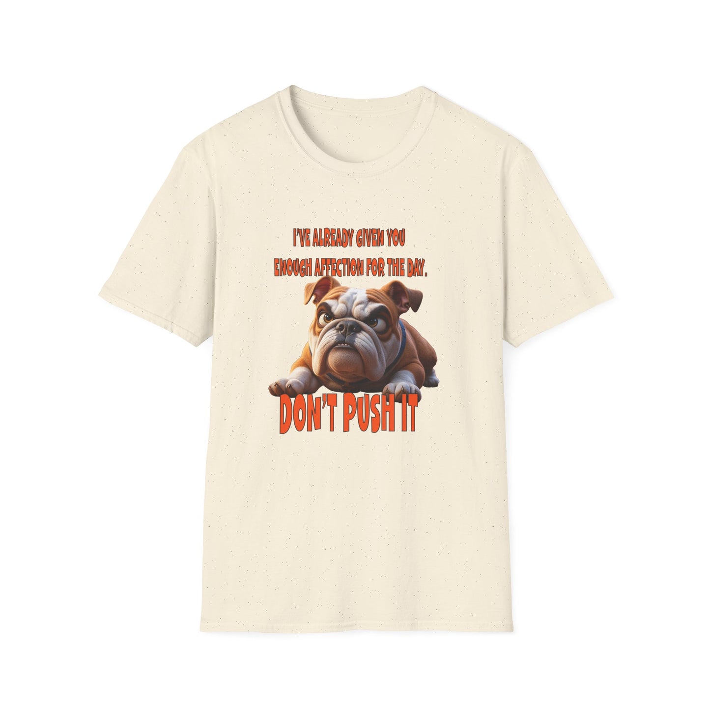 Funny Grumpy Bulldog T-Shirt - Perfect Gift for Dog Lovers - Don't Push It!