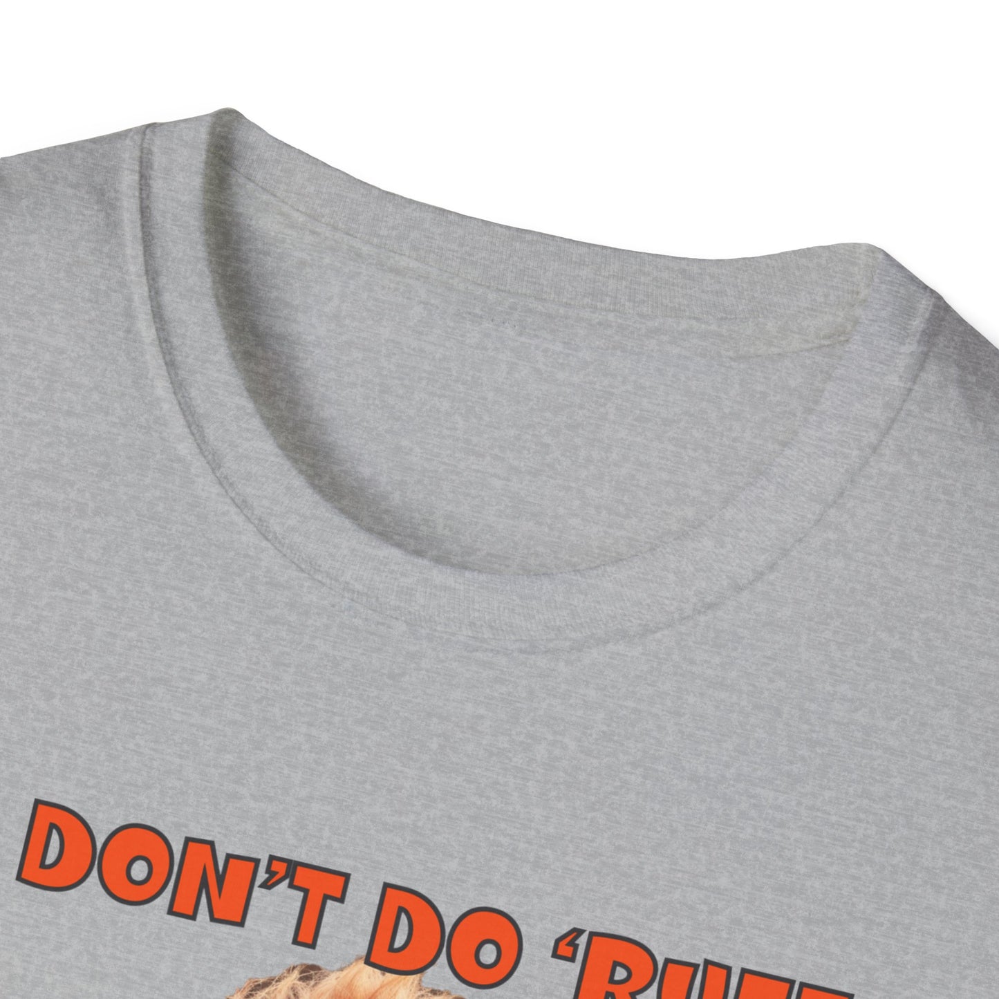 Poodles with TUDE! Dogs with TUDE! - I dont do Ruff! - T-shirt Perfect for Poodle and Dog Lovers