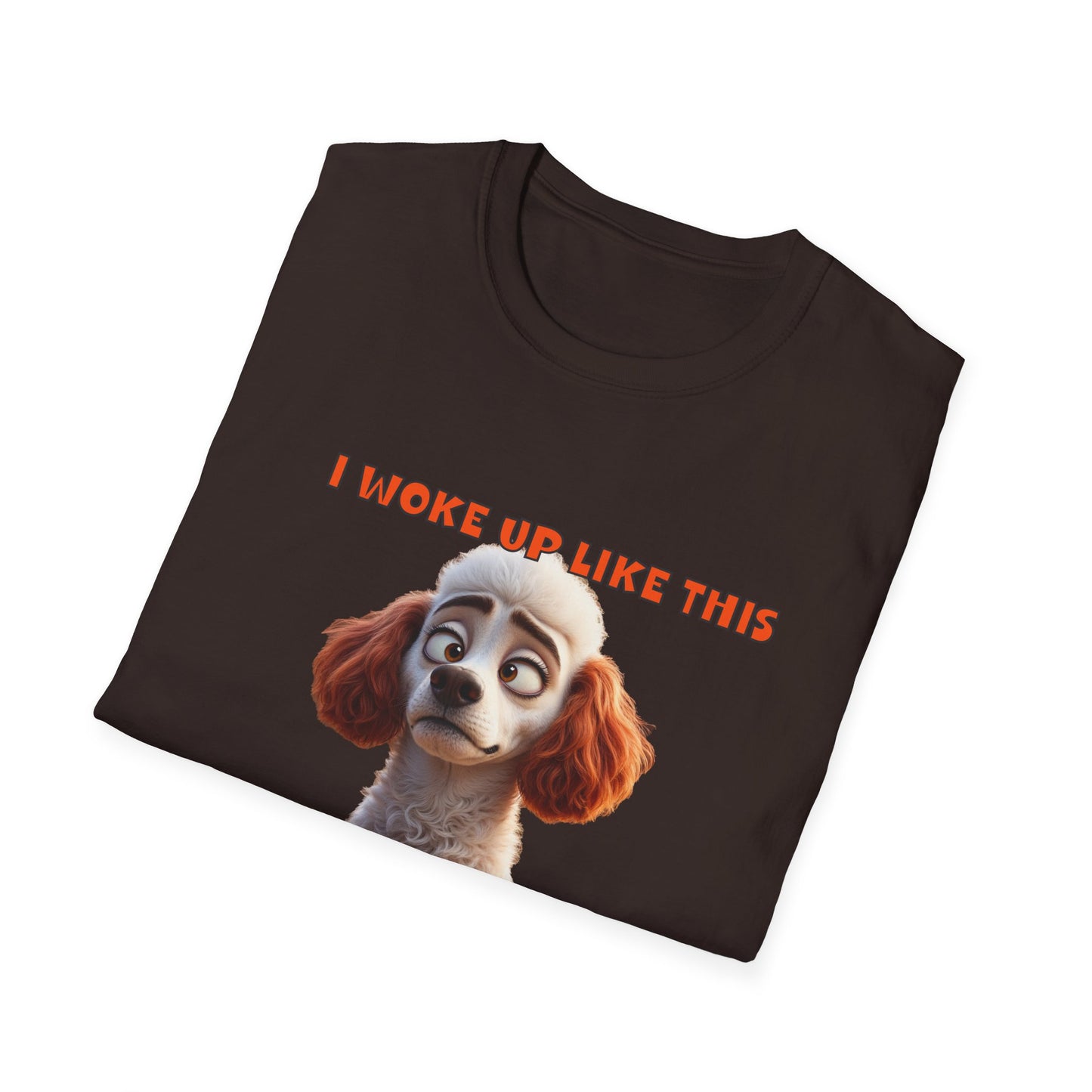 Poodles with TUDE! Dogs with TUDE! - I woke up like this! - T-shirt Perfect for Poodle and Dog Lovers