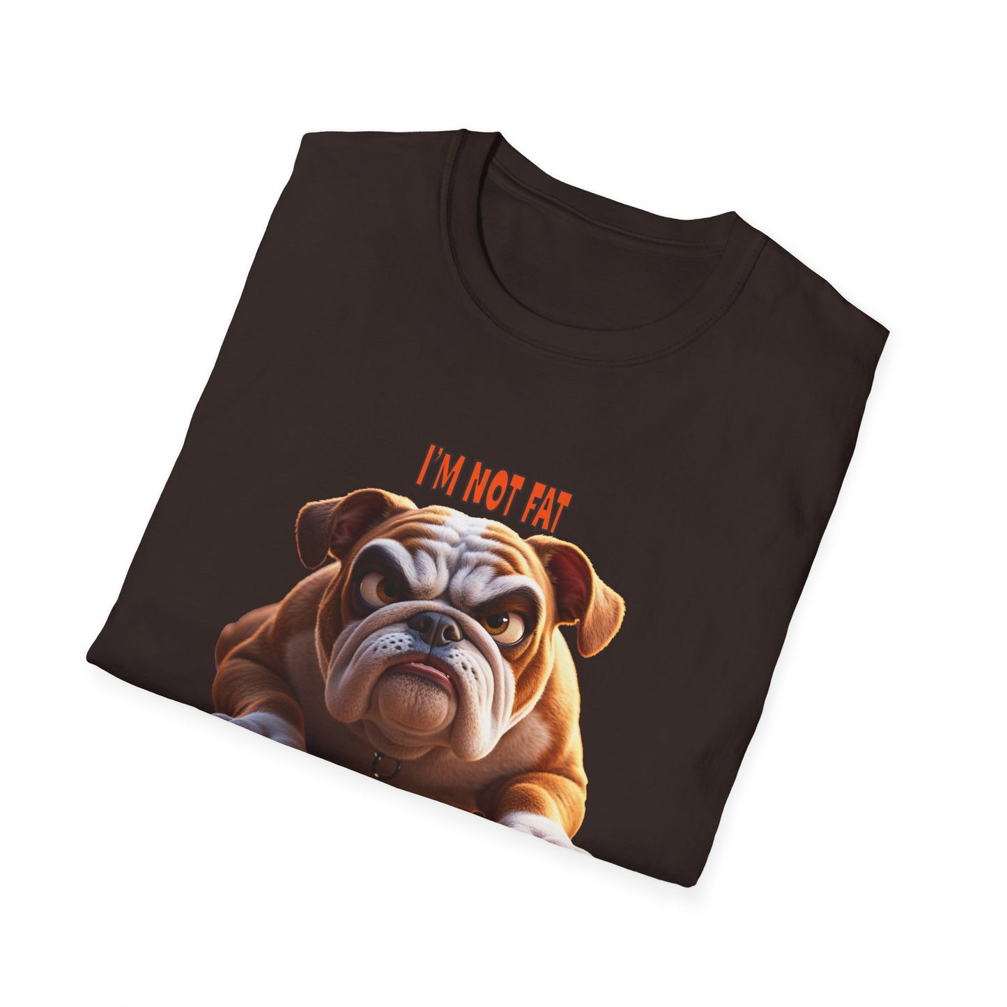 Funny Grumpy Bulldog T-Shirt - Perfect Gift for Dog Lovers - "I'M not fat, I'm fluffily challenged!"