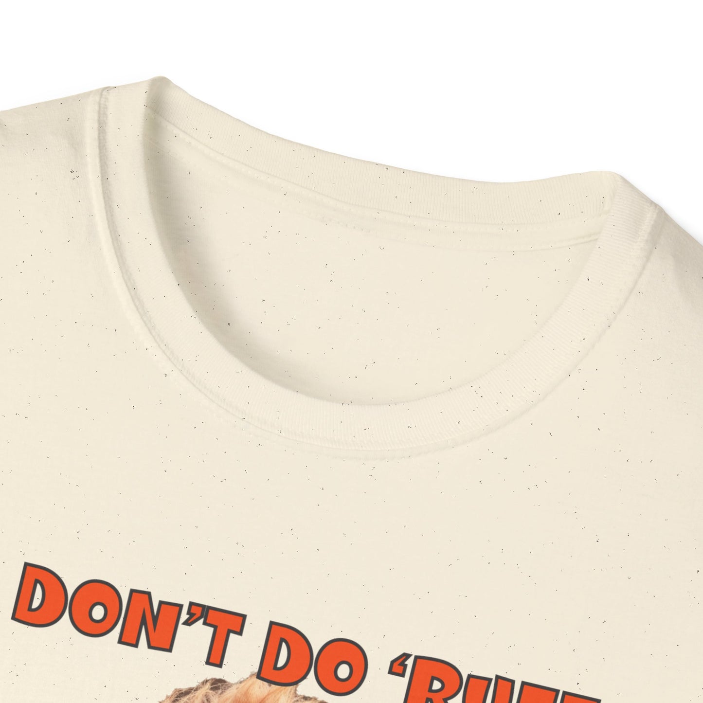 Poodles with TUDE! Dogs with TUDE! - I dont do Ruff! - T-shirt Perfect for Poodle and Dog Lovers