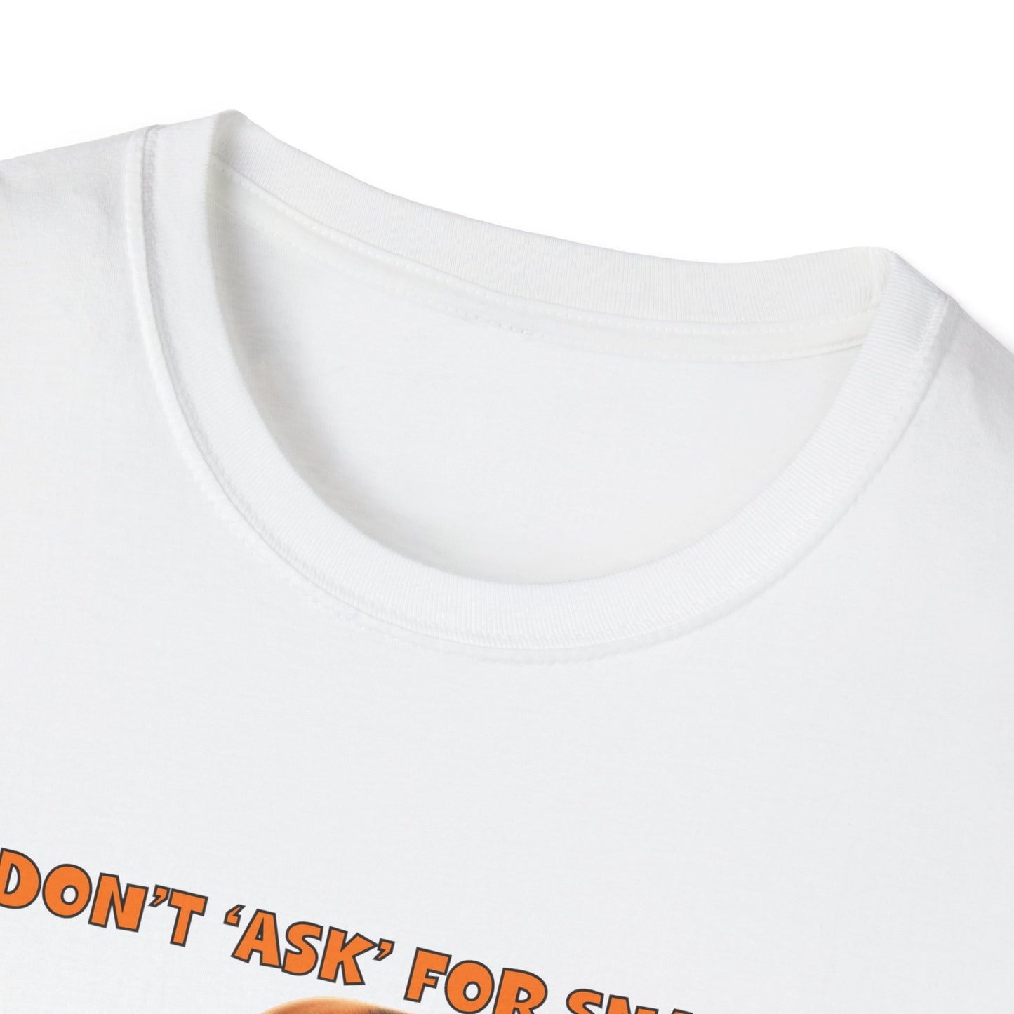 Beagles with Tude! I Don't Ask For Snacks - Dogs with Tude Collection - White Tshirt