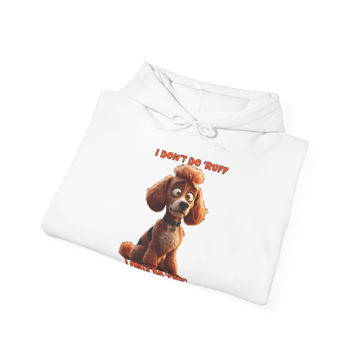 Poodles with TUDE! Dogs with Tude! I don't do RUFF! Unisex Pullover Hoodie –