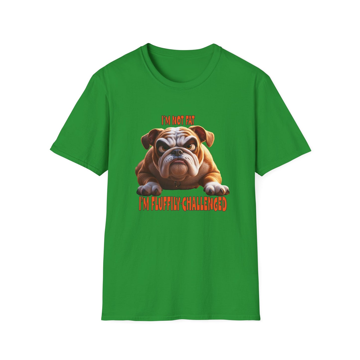 Funny Grumpy Bulldog T-Shirt - Perfect Gift for Dog Lovers - "I'M not fat, I'm fluffily challenged!"