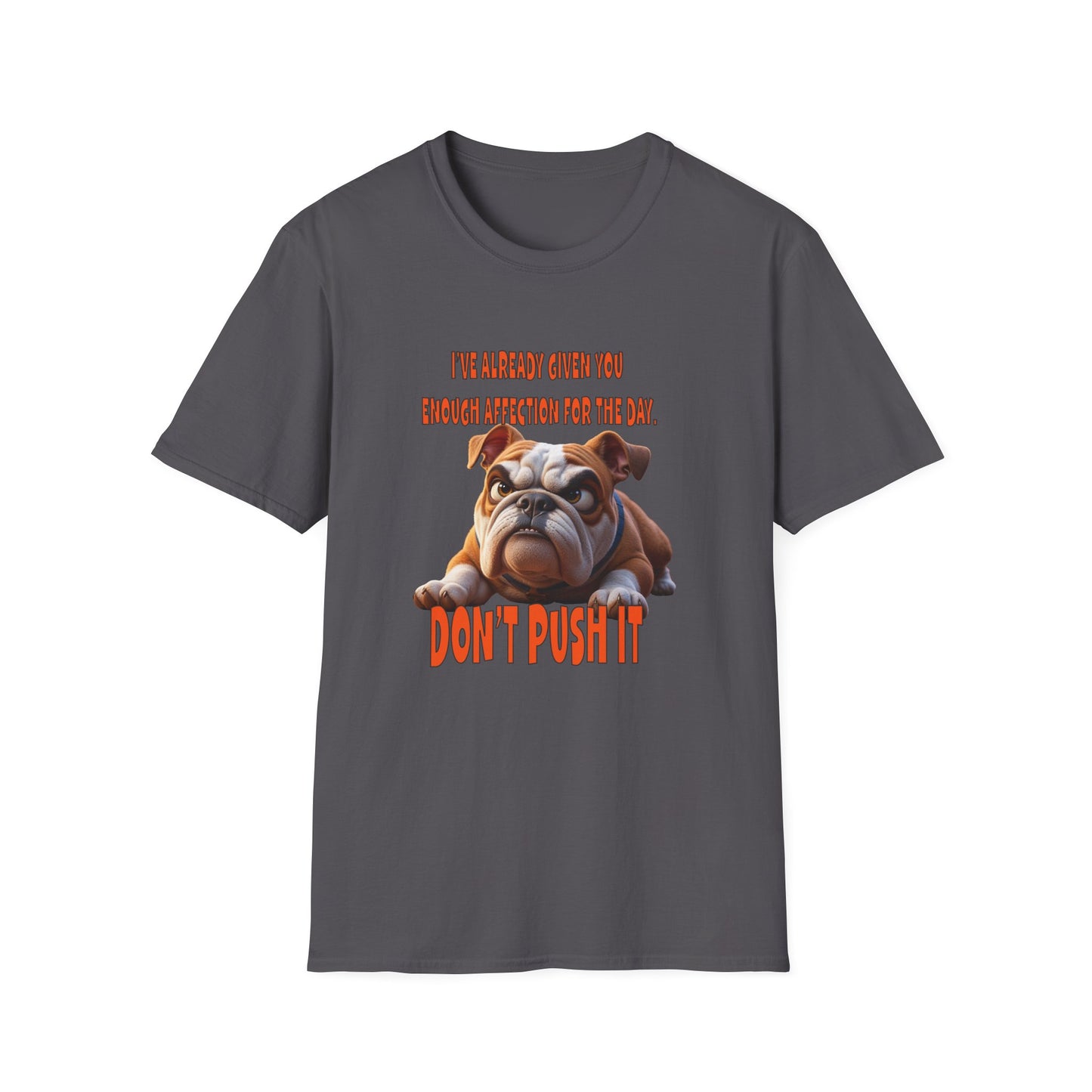 Funny Grumpy Bulldog T-Shirt - Perfect Gift for Dog Lovers - Don't Push It!