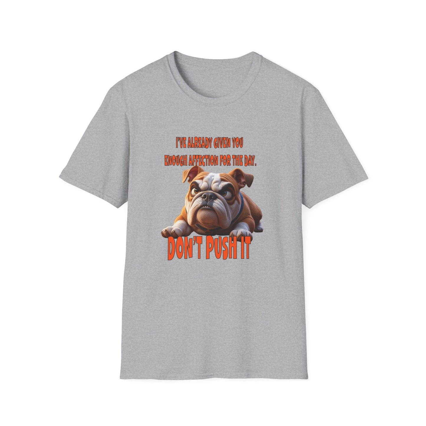 Funny Grumpy Bulldog T-Shirt - Perfect Gift for Dog Lovers - Don't Push It!