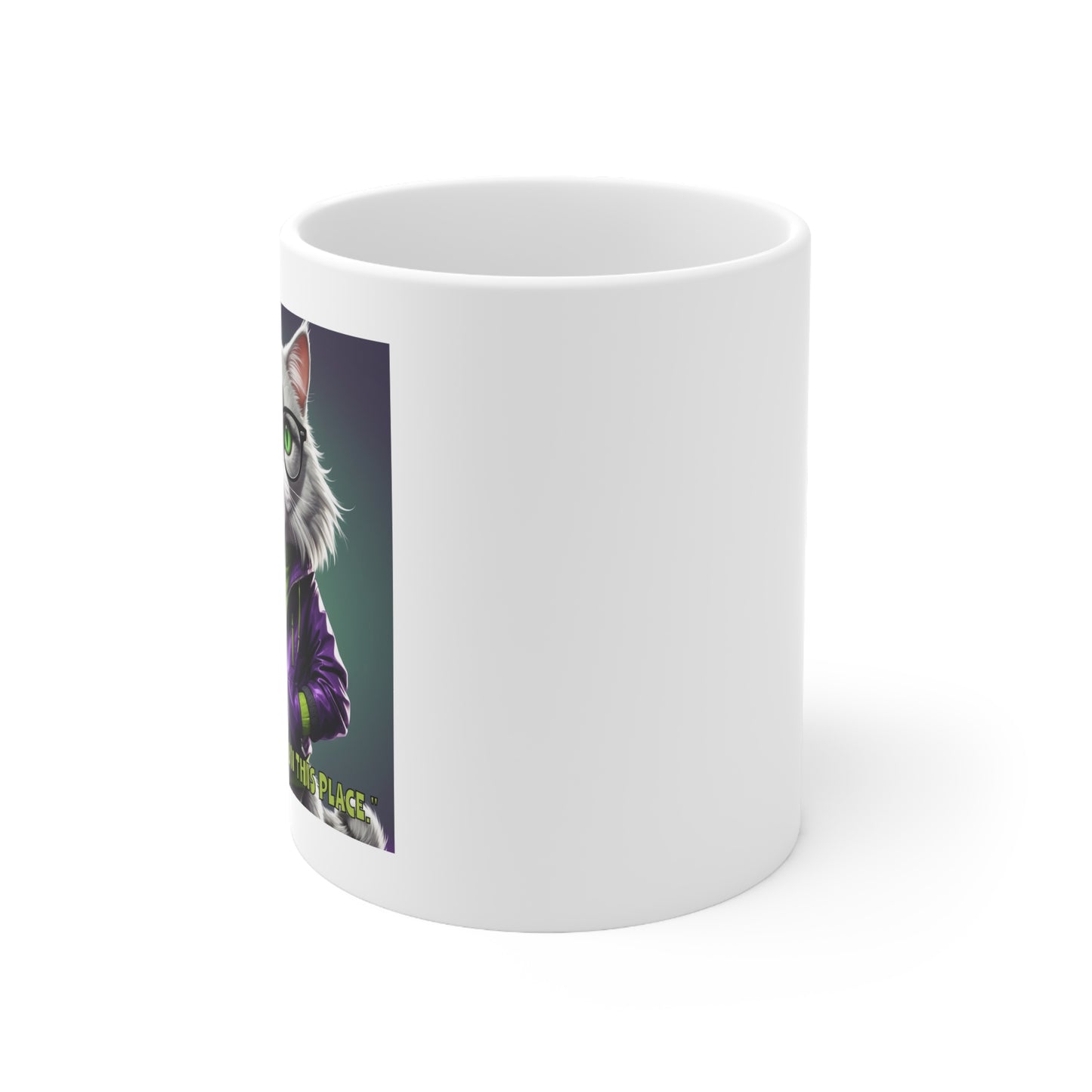 Cute Cat Mug - "I May Be Cute, But I Run This Place" - 11oz White Ceramic Coffee Cup