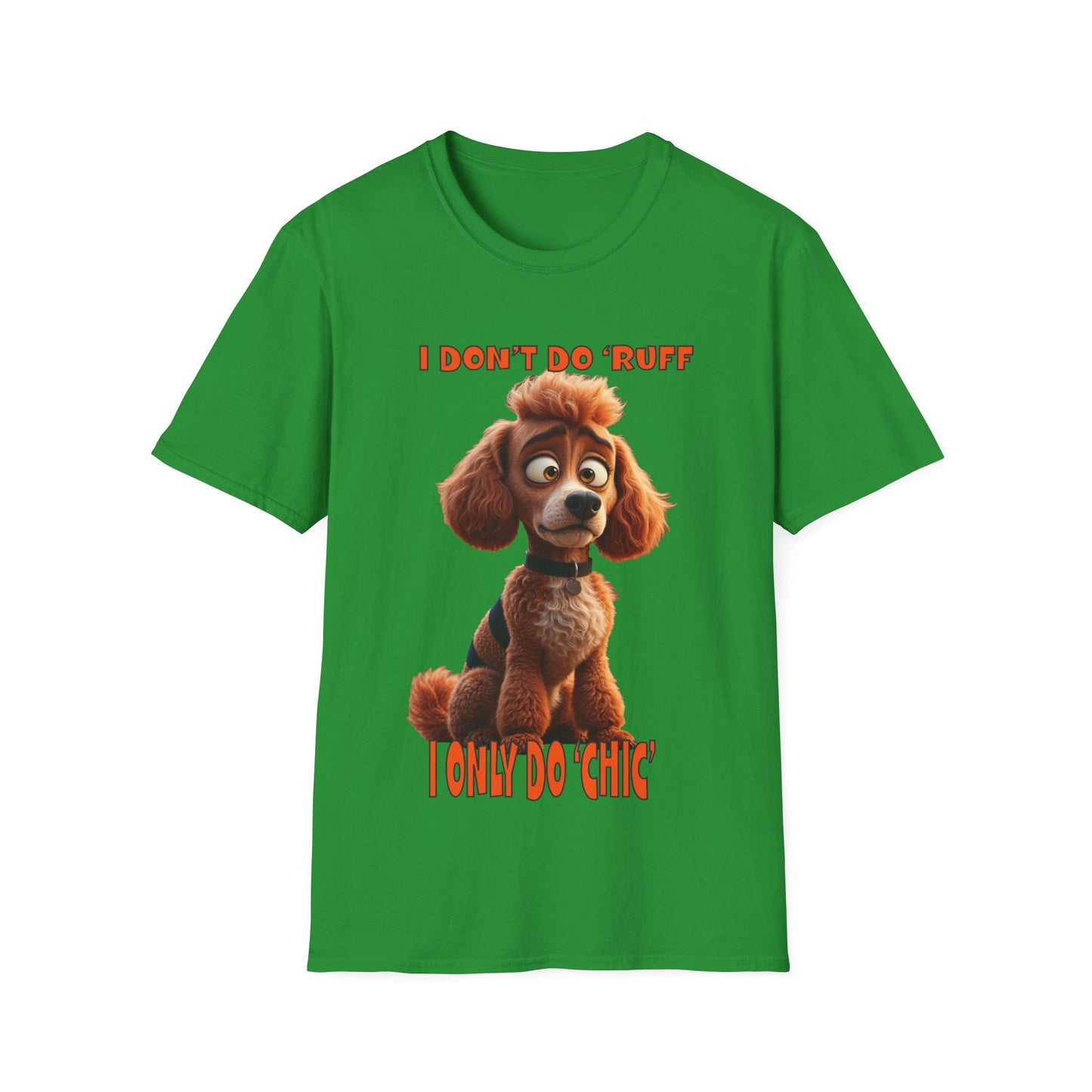 Poodles with TUDE! Dogs with TUDE! - I dont do Ruff! - T-shirt Perfect for Poodle and Dog Lovers