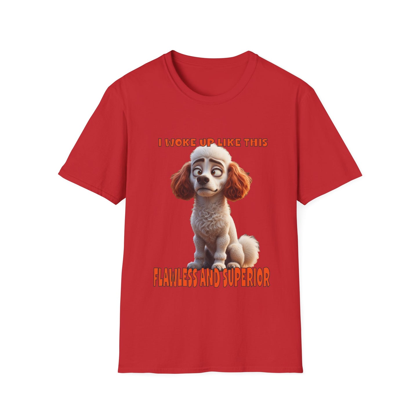 Poodles with TUDE! Dogs with TUDE! - I woke up like this! - T-shirt Perfect for Poodle and Dog Lovers