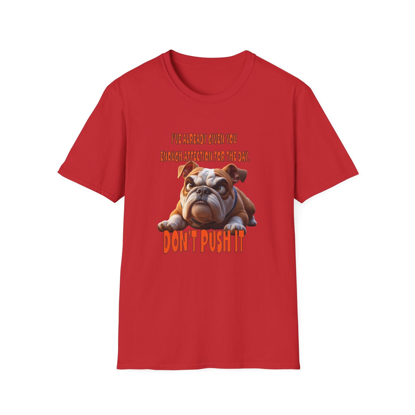 Funny Grumpy Bulldog T-Shirt - Perfect Gift for Dog Lovers - Don't Push It!