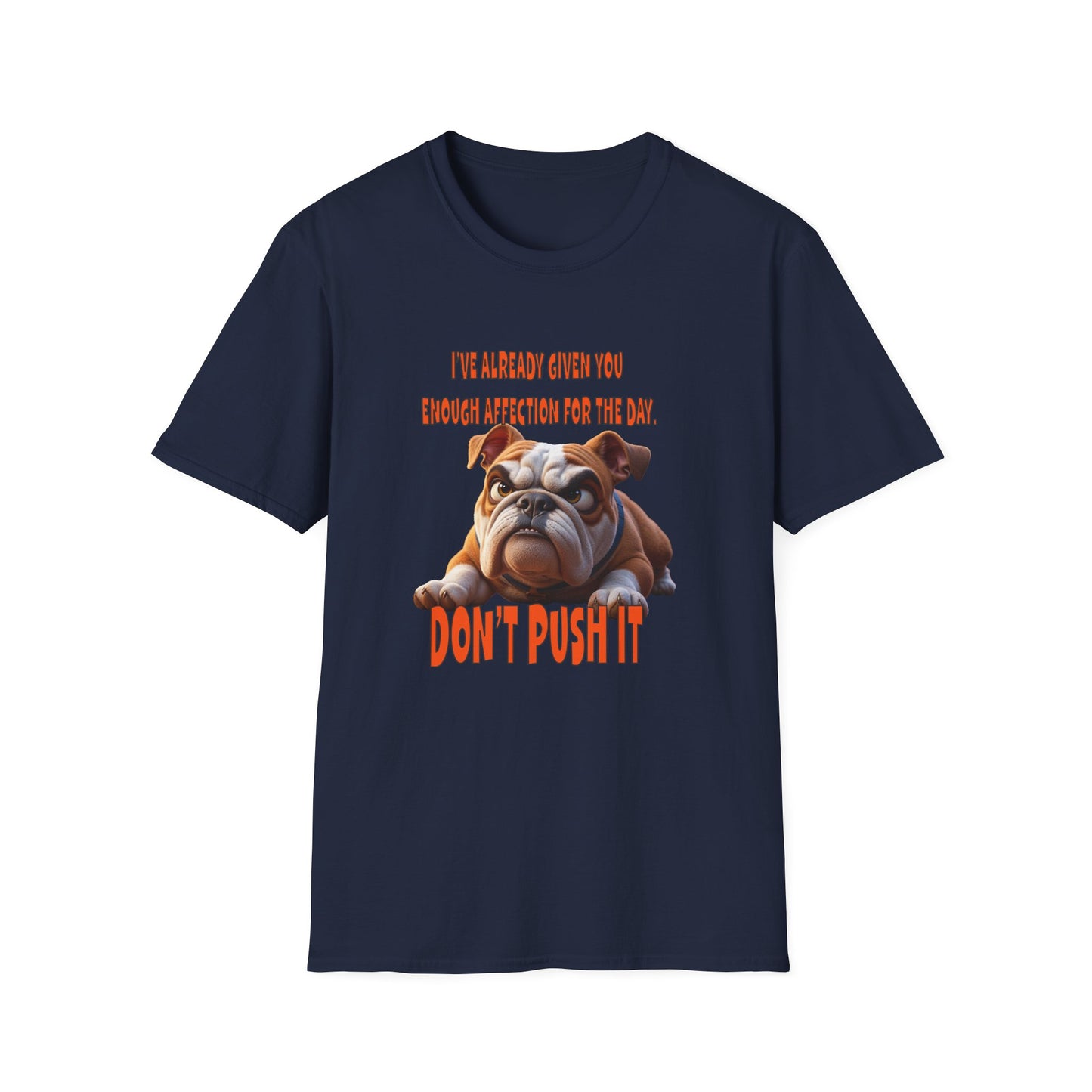 Funny Grumpy Bulldog T-Shirt - Perfect Gift for Dog Lovers - Don't Push It!