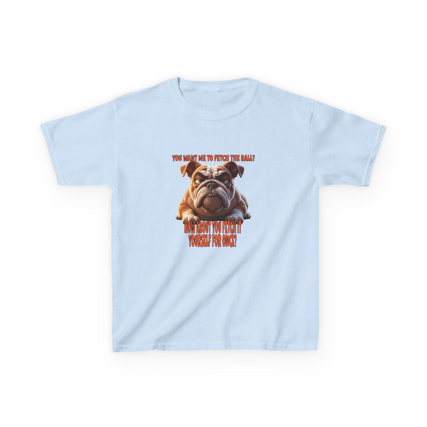 Funny Kids Bulldog Tee - You want me to fetch!