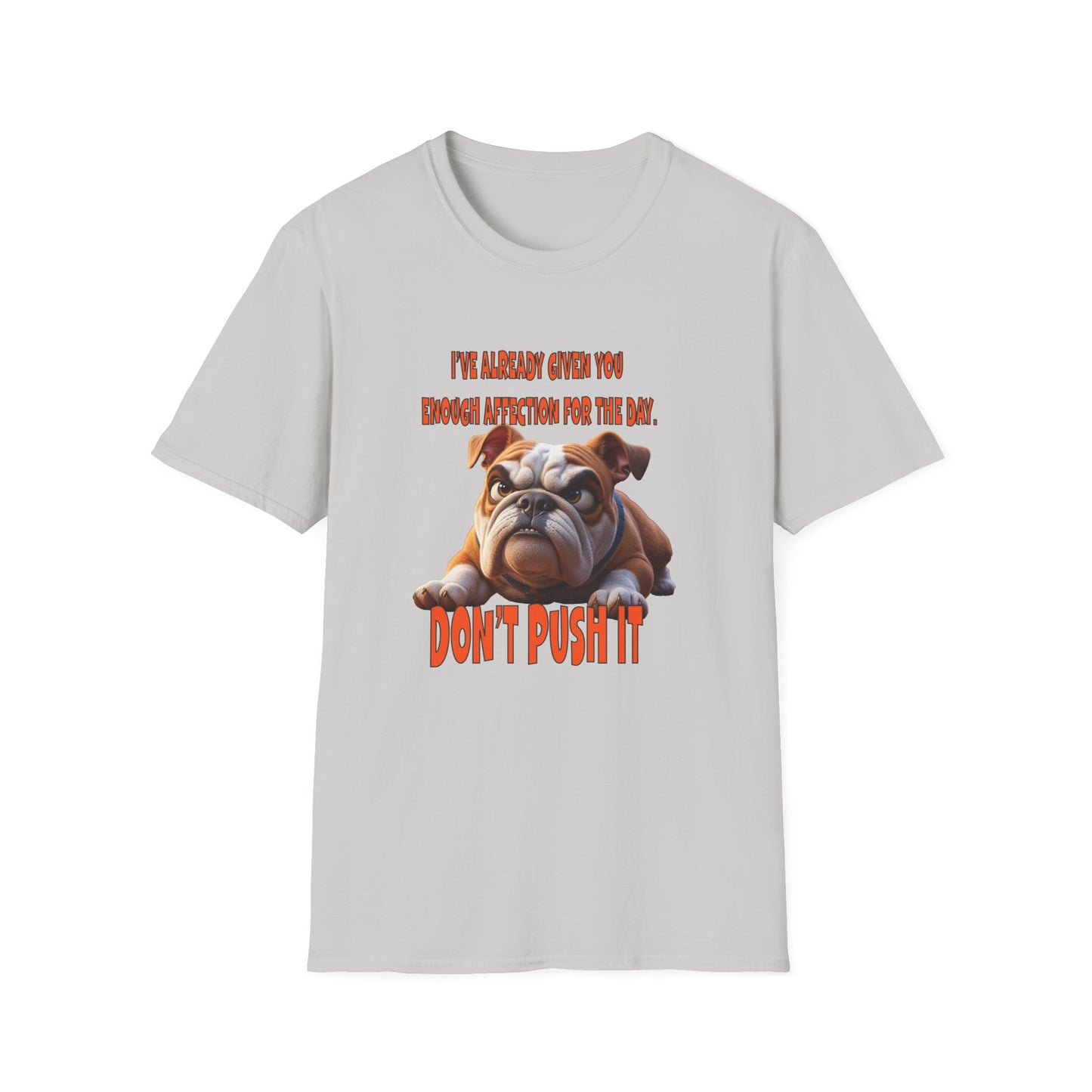 Funny Grumpy Bulldog T-Shirt - Perfect Gift for Dog Lovers - Don't Push It!