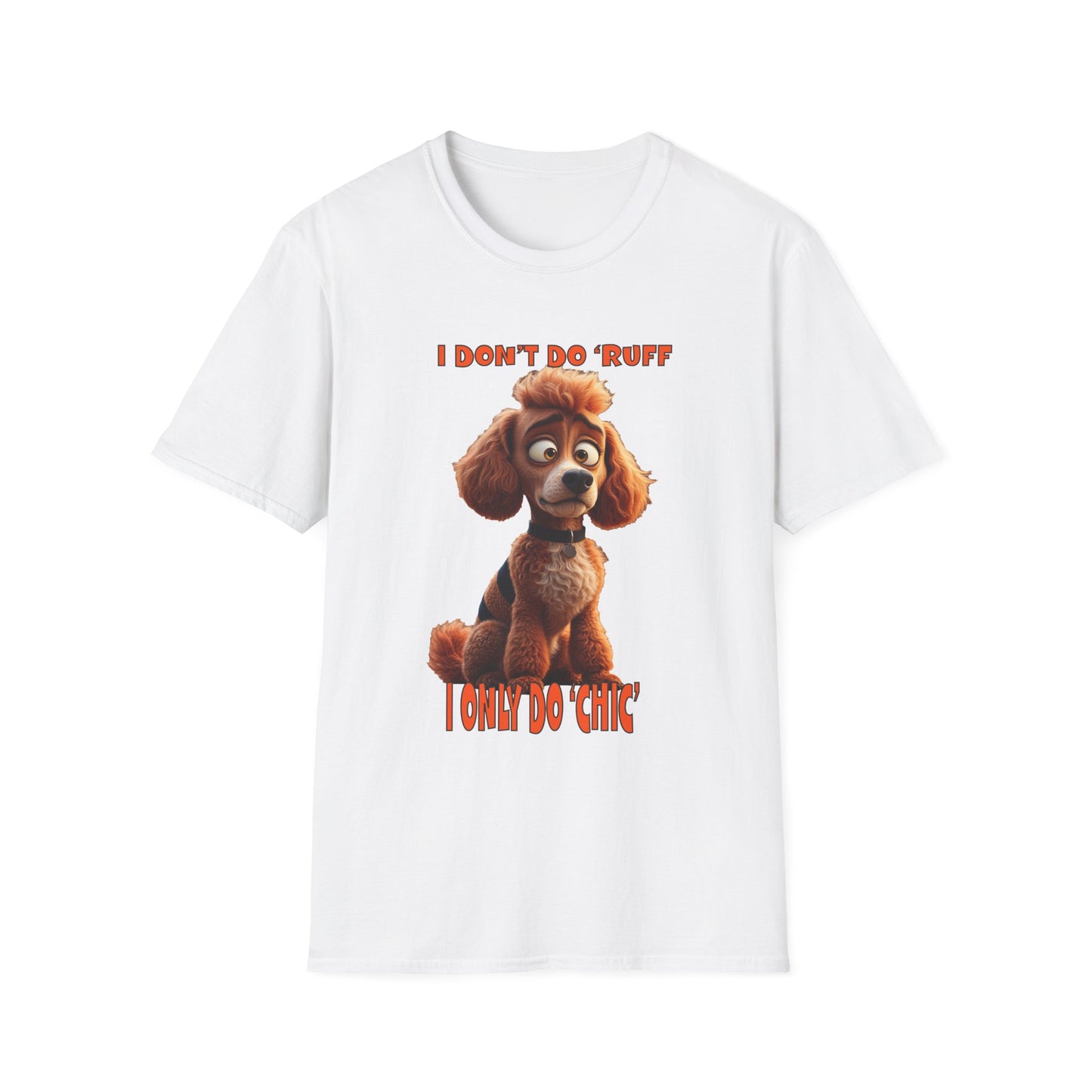 Poodles with TUDE! Dogs with TUDE! - I don't do RUFF! Unisex Crewneck T-shirt