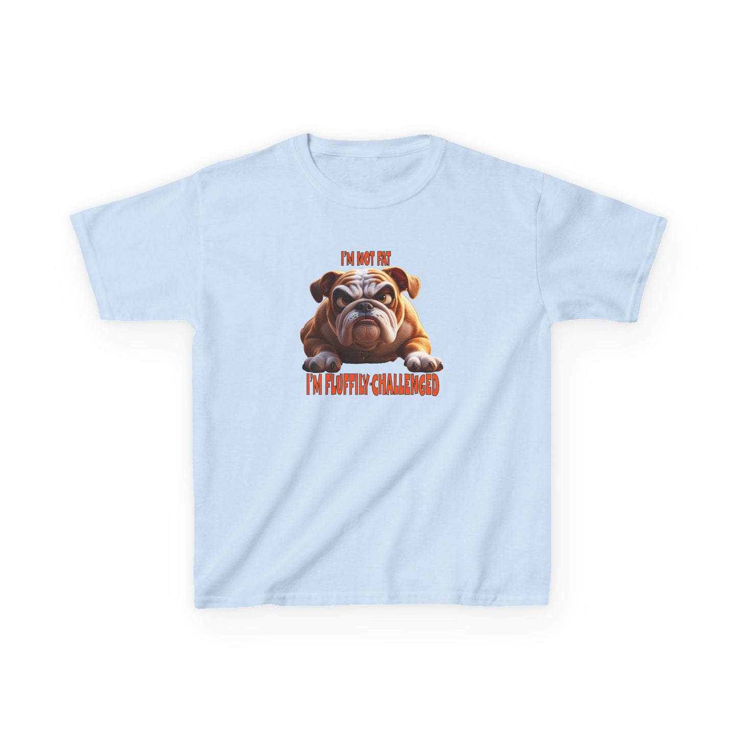 I'm not fat I'm Fluffily challenged! Bulldog Kids Funny Tee