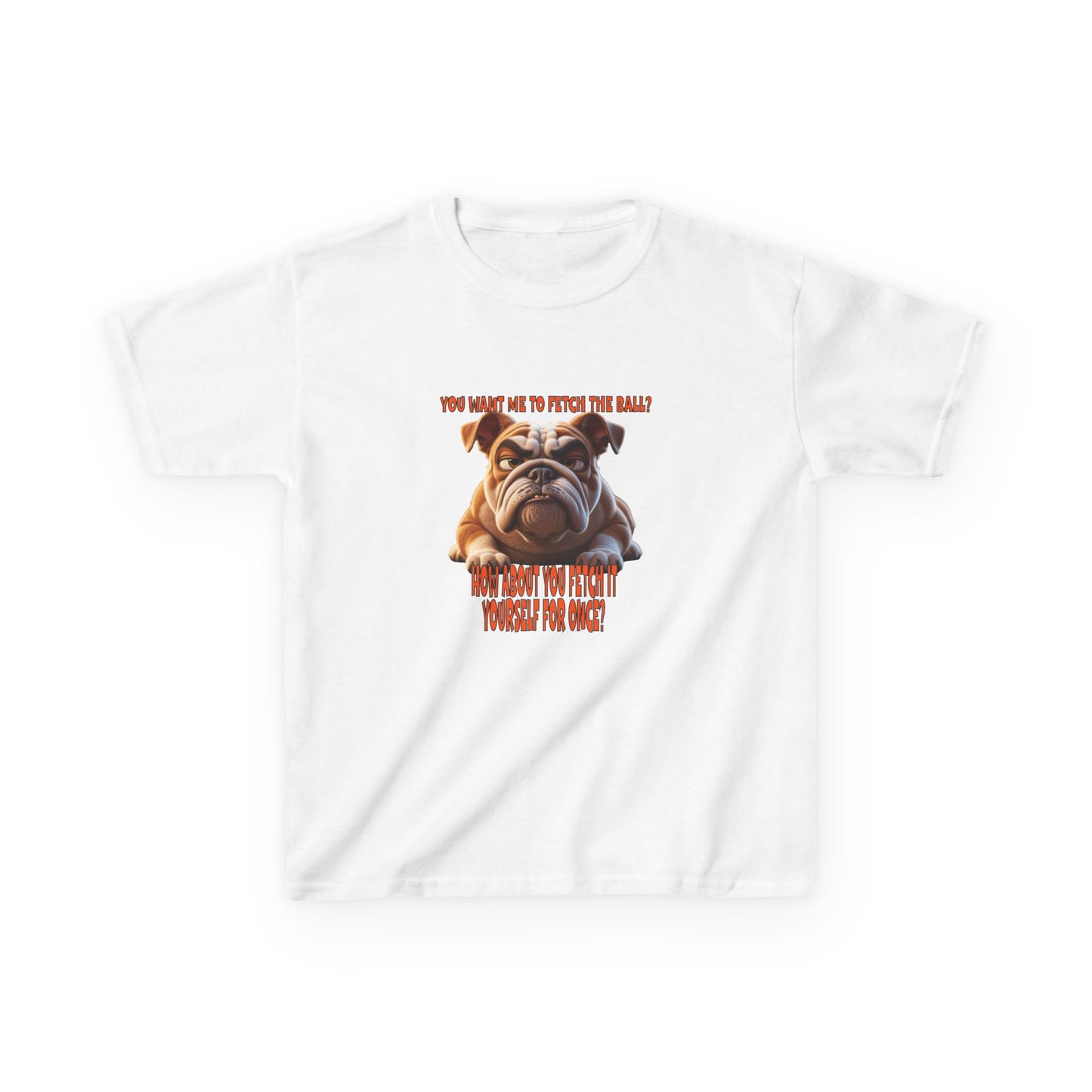 Funny Kids Bulldog Tee - You want me to fetch!