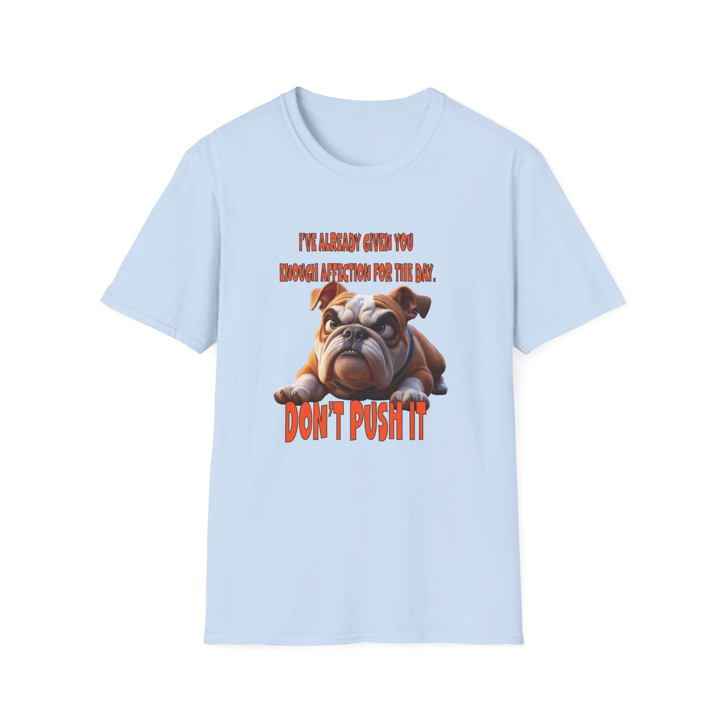 Funny Grumpy Bulldog T-Shirt - Perfect Gift for Dog Lovers - Don't Push It!