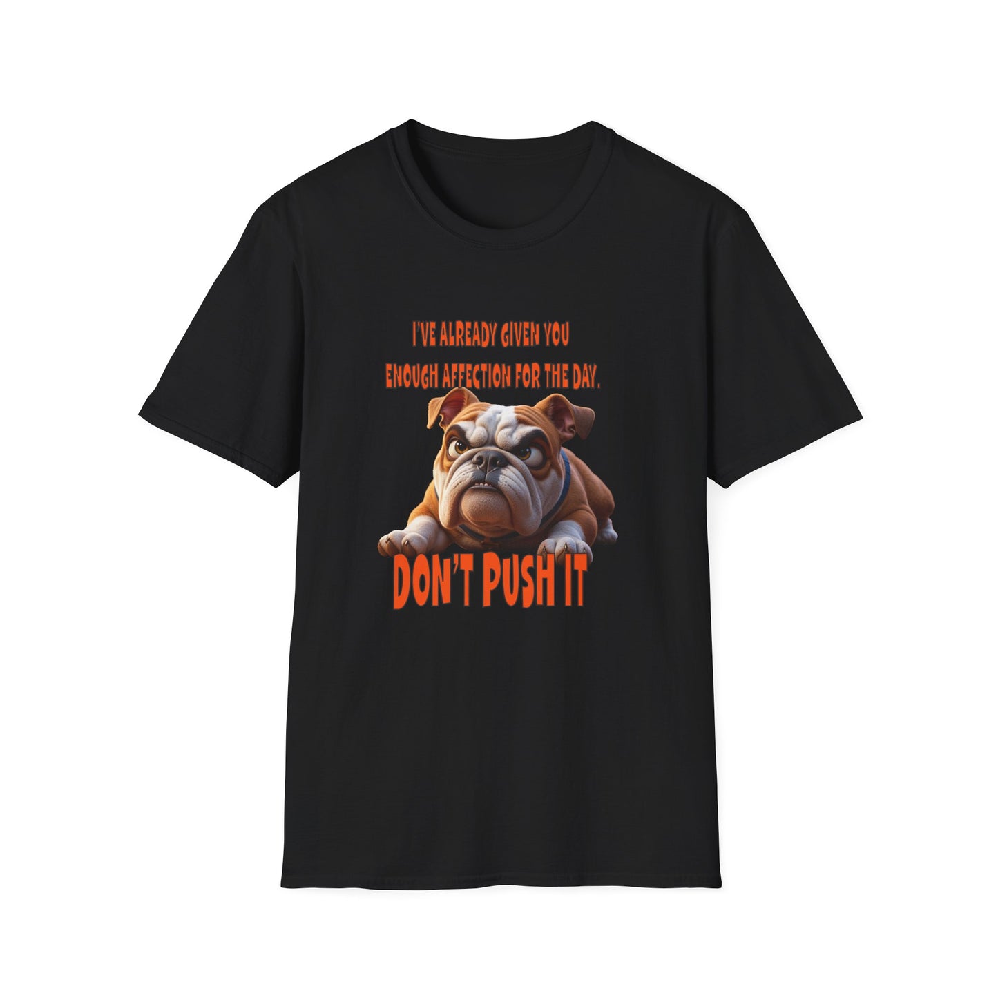 Funny Grumpy Bulldog T-Shirt - Perfect Gift for Dog Lovers - Don't Push It!