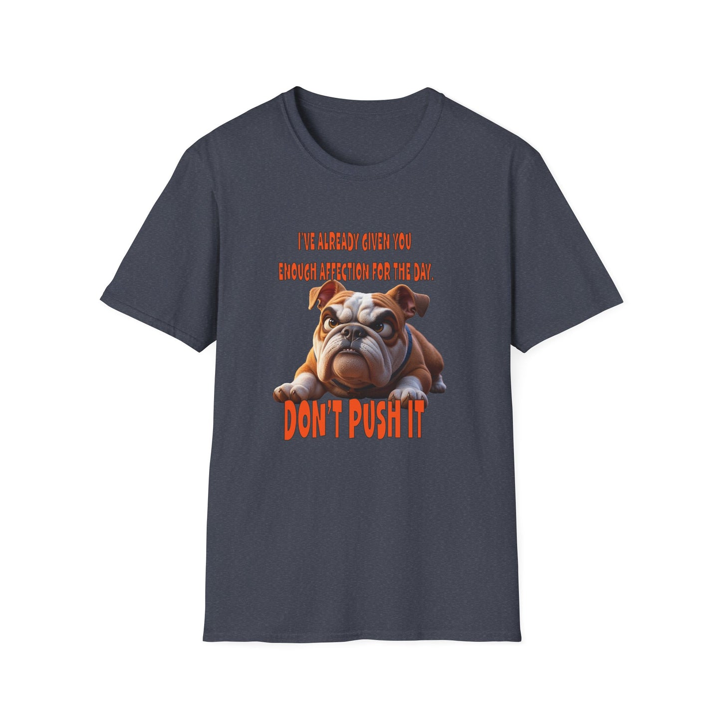 Funny Grumpy Bulldog T-Shirt - Perfect Gift for Dog Lovers - Don't Push It!