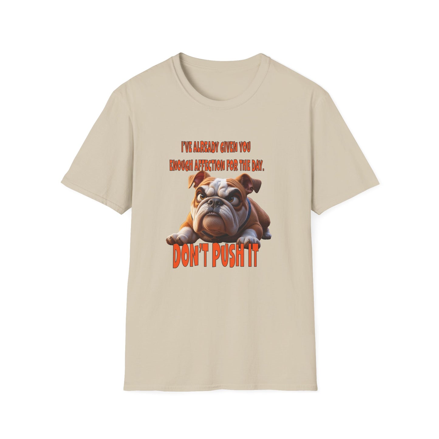 Funny Grumpy Bulldog T-Shirt - Perfect Gift for Dog Lovers - Don't Push It!