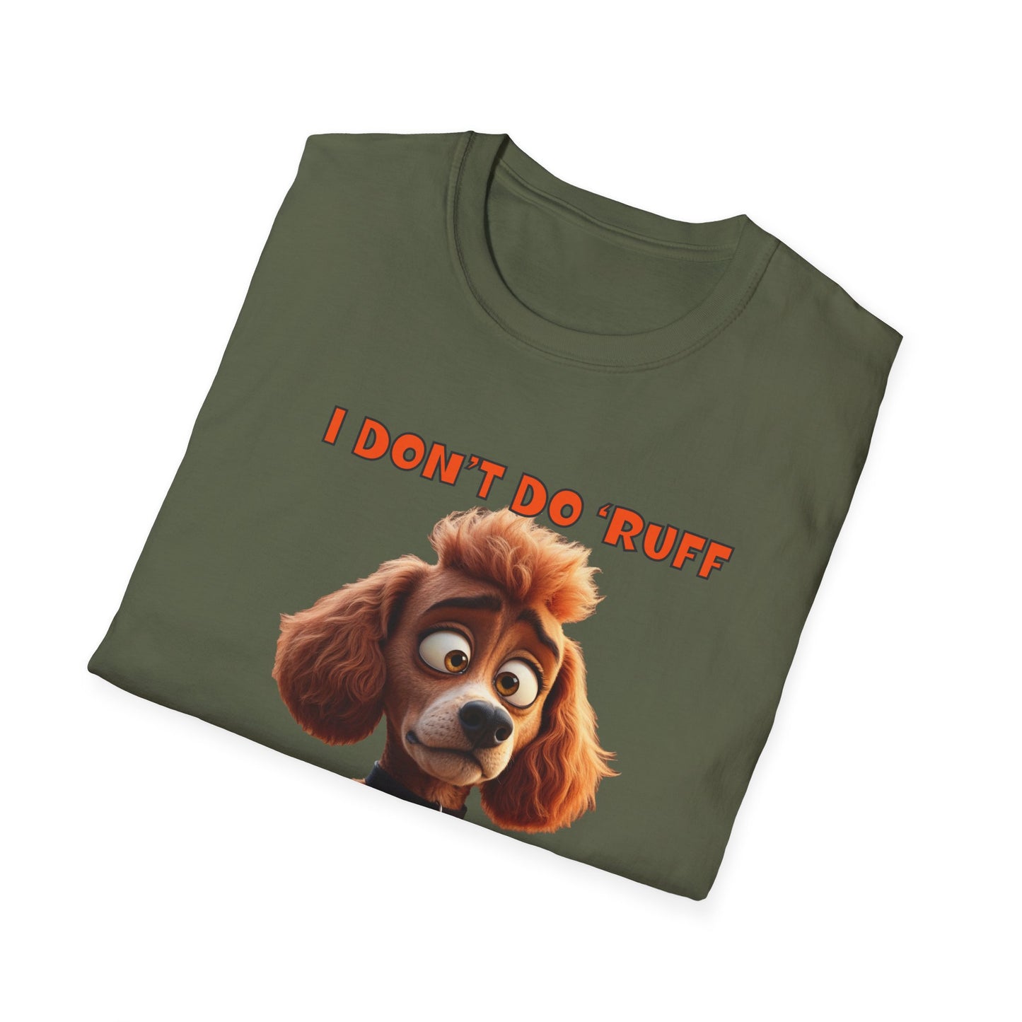 Poodles with TUDE! Dogs with TUDE! - I dont do Ruff! - T-shirt Perfect for Poodle and Dog Lovers