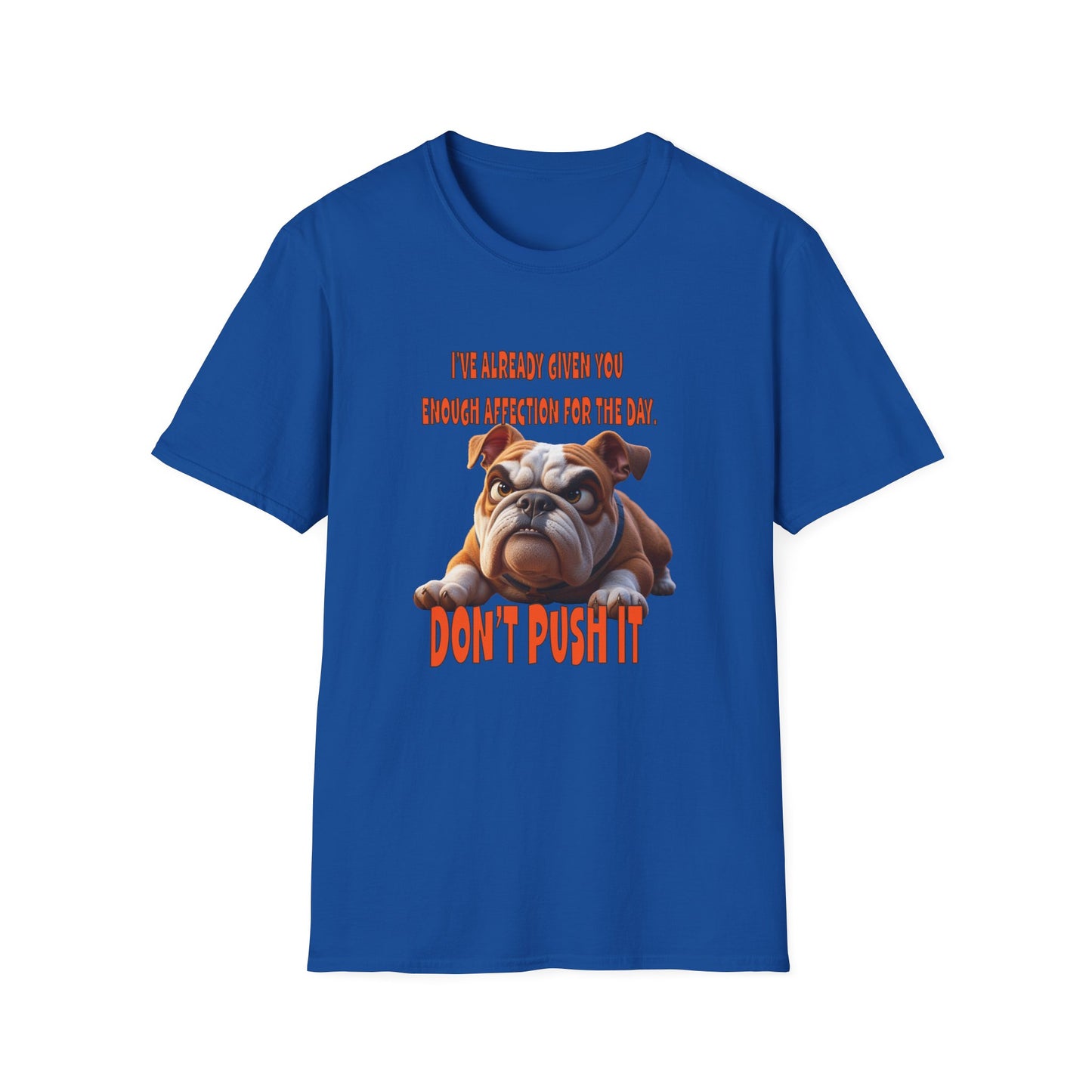 Funny Grumpy Bulldog T-Shirt - Perfect Gift for Dog Lovers - Don't Push It!
