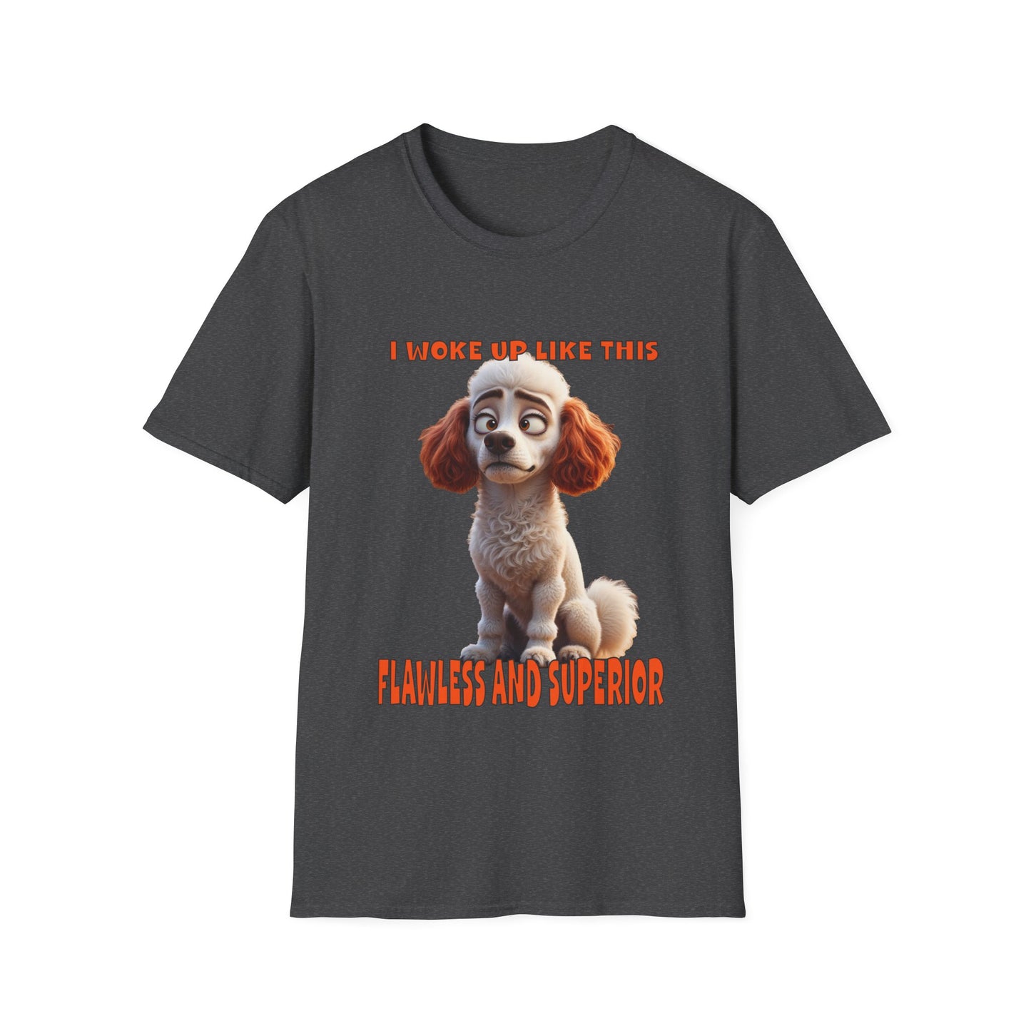 Poodles with TUDE! Dogs with TUDE! - I woke up like this! - T-shirt Perfect for Poodle and Dog Lovers