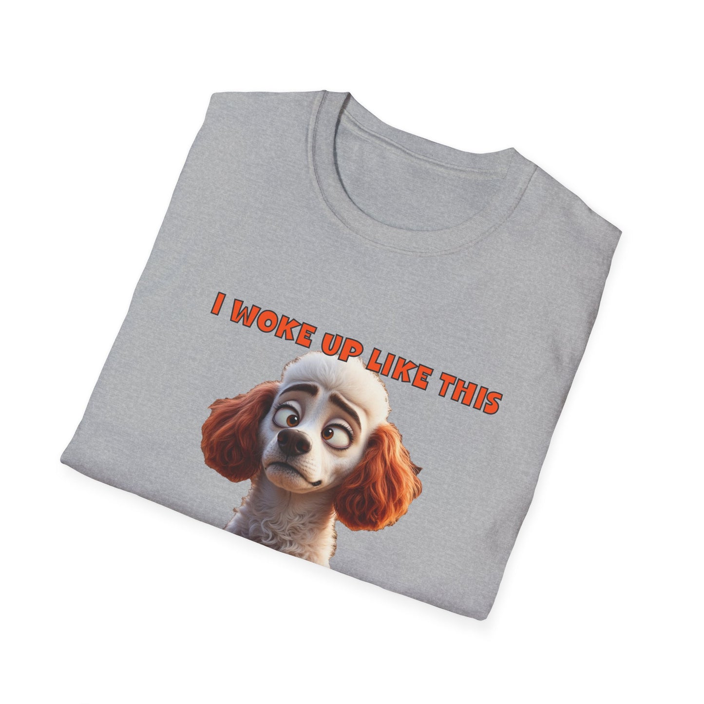 Poodles with TUDE! Dogs with TUDE! - I woke up like this! - T-shirt Perfect for Poodle and Dog Lovers