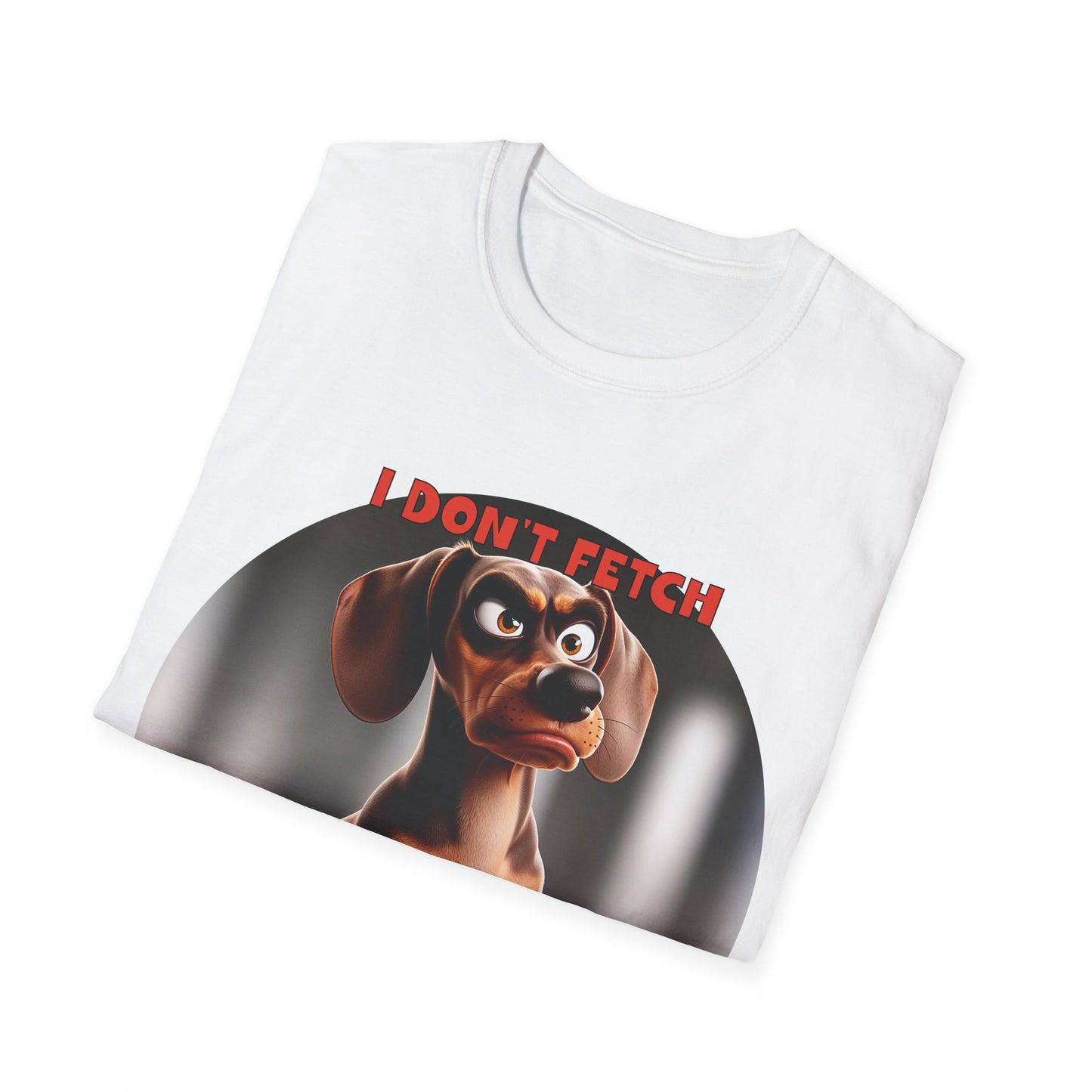 Dachshunds with TUDE! Dogs with TUDE! - I Dont Fetch! - Premium Unisex Crewneck T-shirt