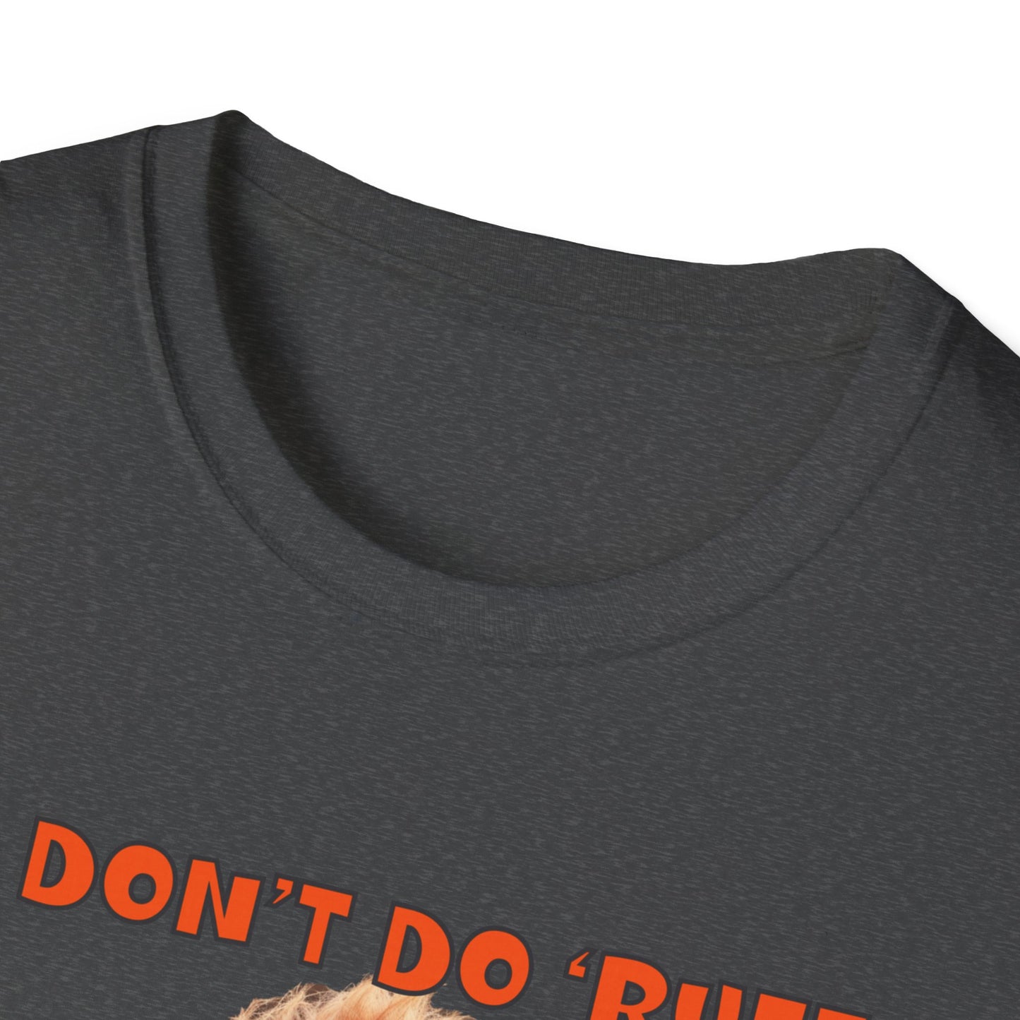Poodles with TUDE! Dogs with TUDE! - I dont do Ruff! - T-shirt Perfect for Poodle and Dog Lovers