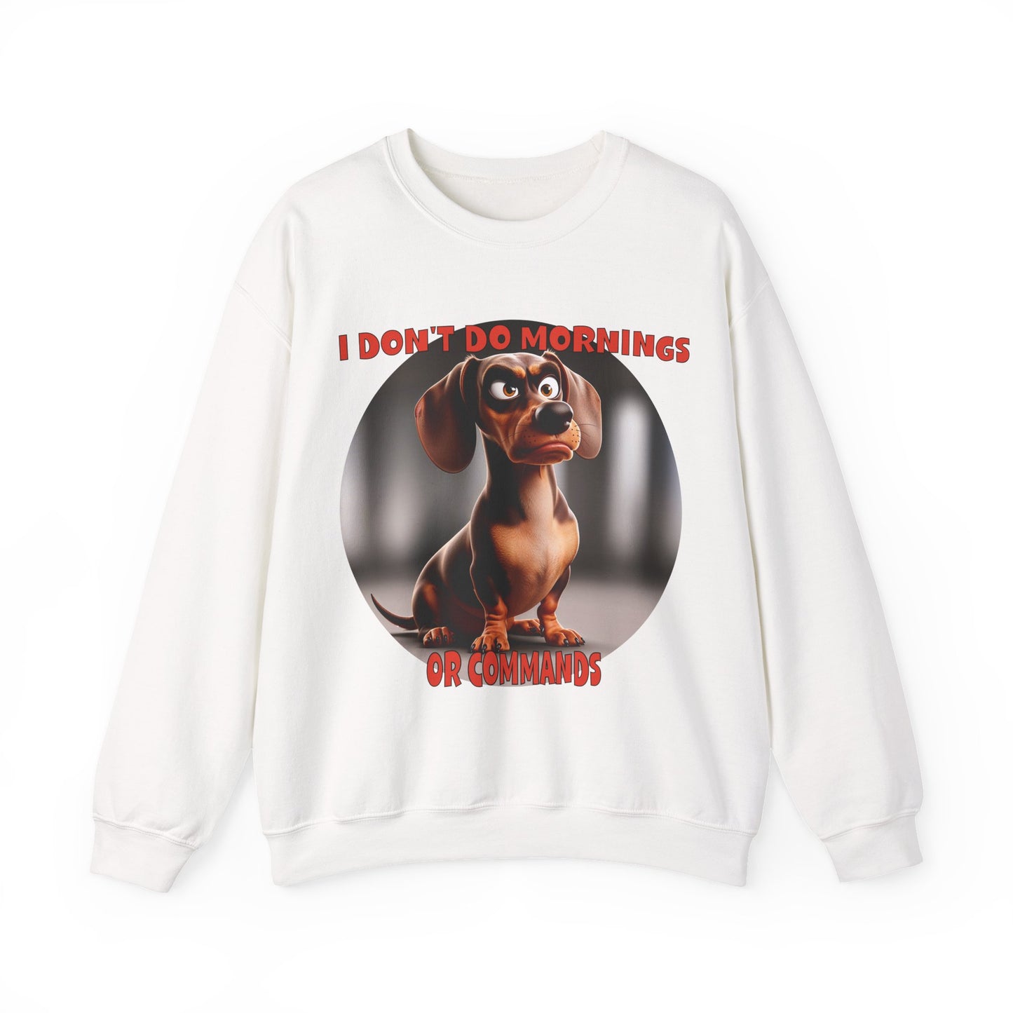 Dachshunds with TUDE! Dogs with TUDE! - I Don't Do Mornings! Classic Unisex Crewneck Sweatshirt