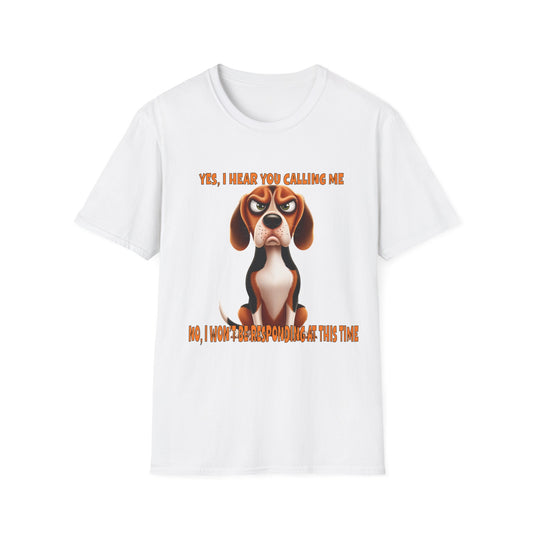Beagles with Tude! Yes I Hear You Calling - Dogs with Tude Collection - White Tshirt