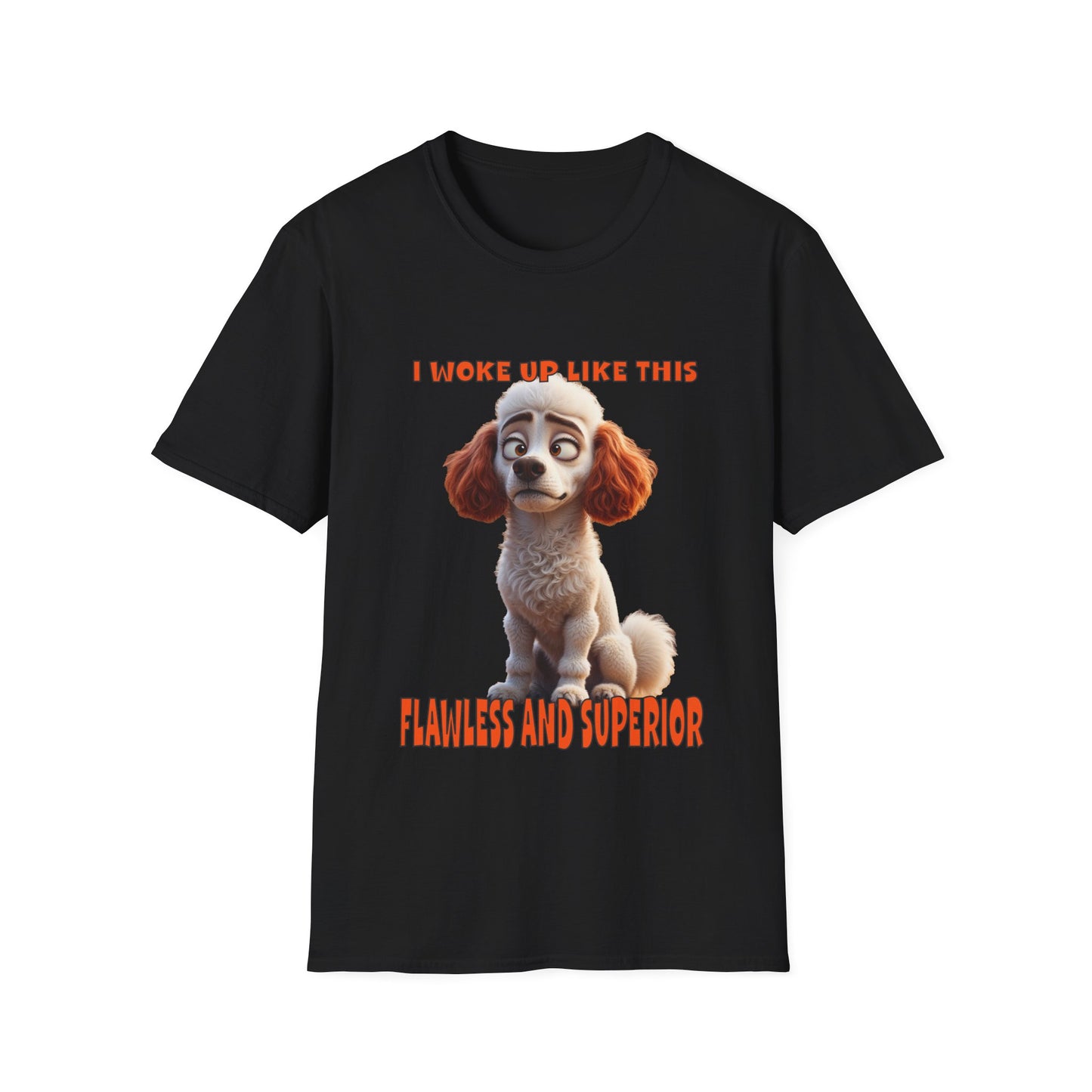 Poodles with TUDE! Dogs with TUDE! - I woke up like this! - T-shirt Perfect for Poodle and Dog Lovers