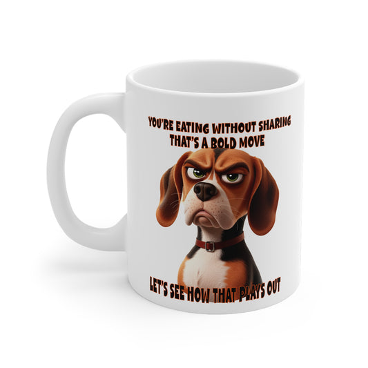 Dogs With Tude Collection -Beaglew with Tude! Eating without Sharing! - White 11oz Ceramic Mug