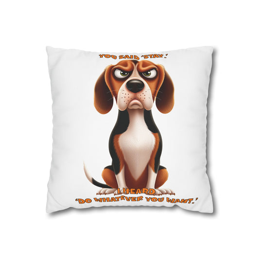 Square Pillowcase Beagles with Tude Design - "You said Stay!"