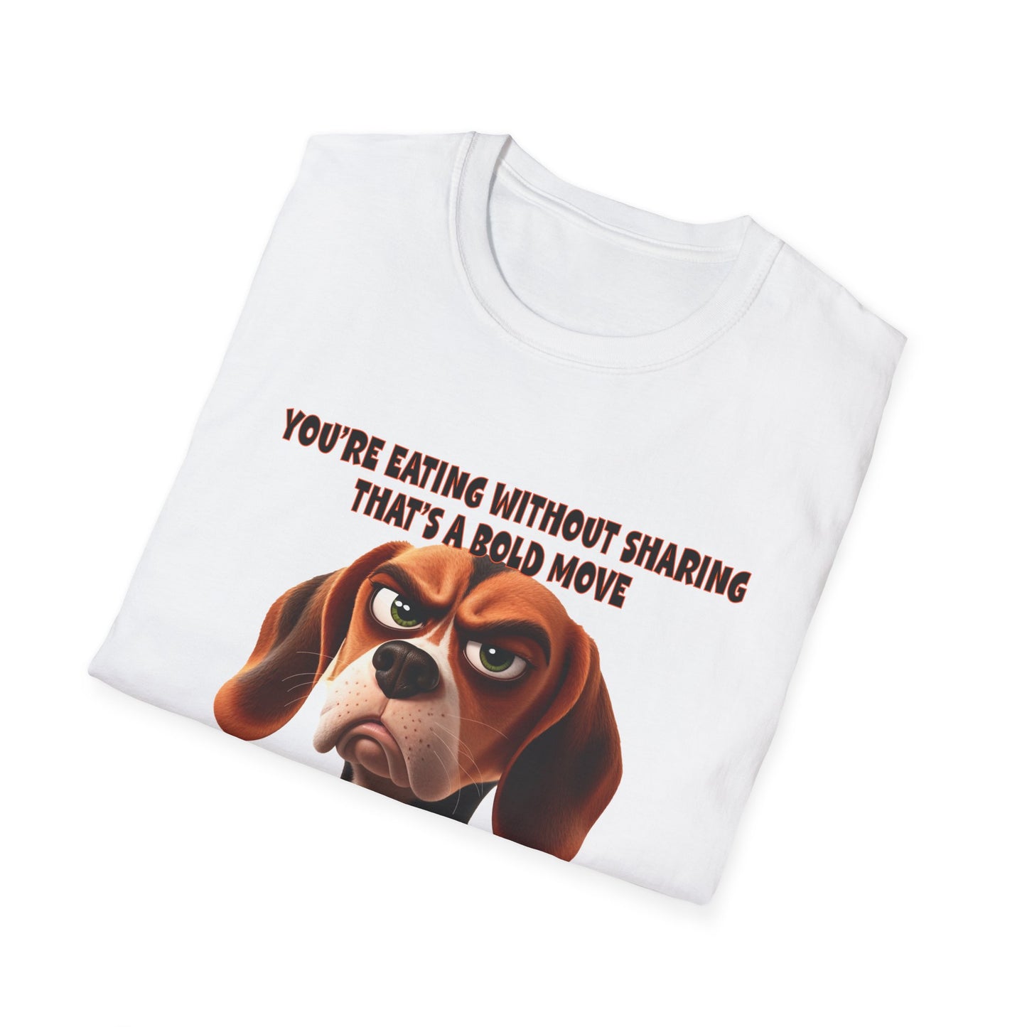 Beagles with Tude! Eating Without Sharing- Dogs with Tude Collection - White Tshirt