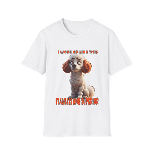 Poodles with TUDE! Dogs with TUDE! - I woke up like this! - T-shirt Perfect for Poodle and Dog Lovers