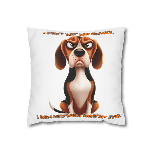 Square Pillowcase Beagles withTude Design - "I dont ask for snacks"