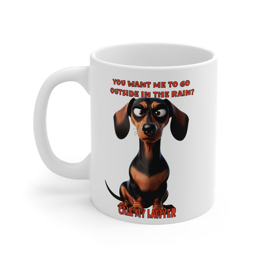 Dachshunds with TUDE! Dogs with TUDE! -Call My Lawyer! White 11oz Ceramic Mug