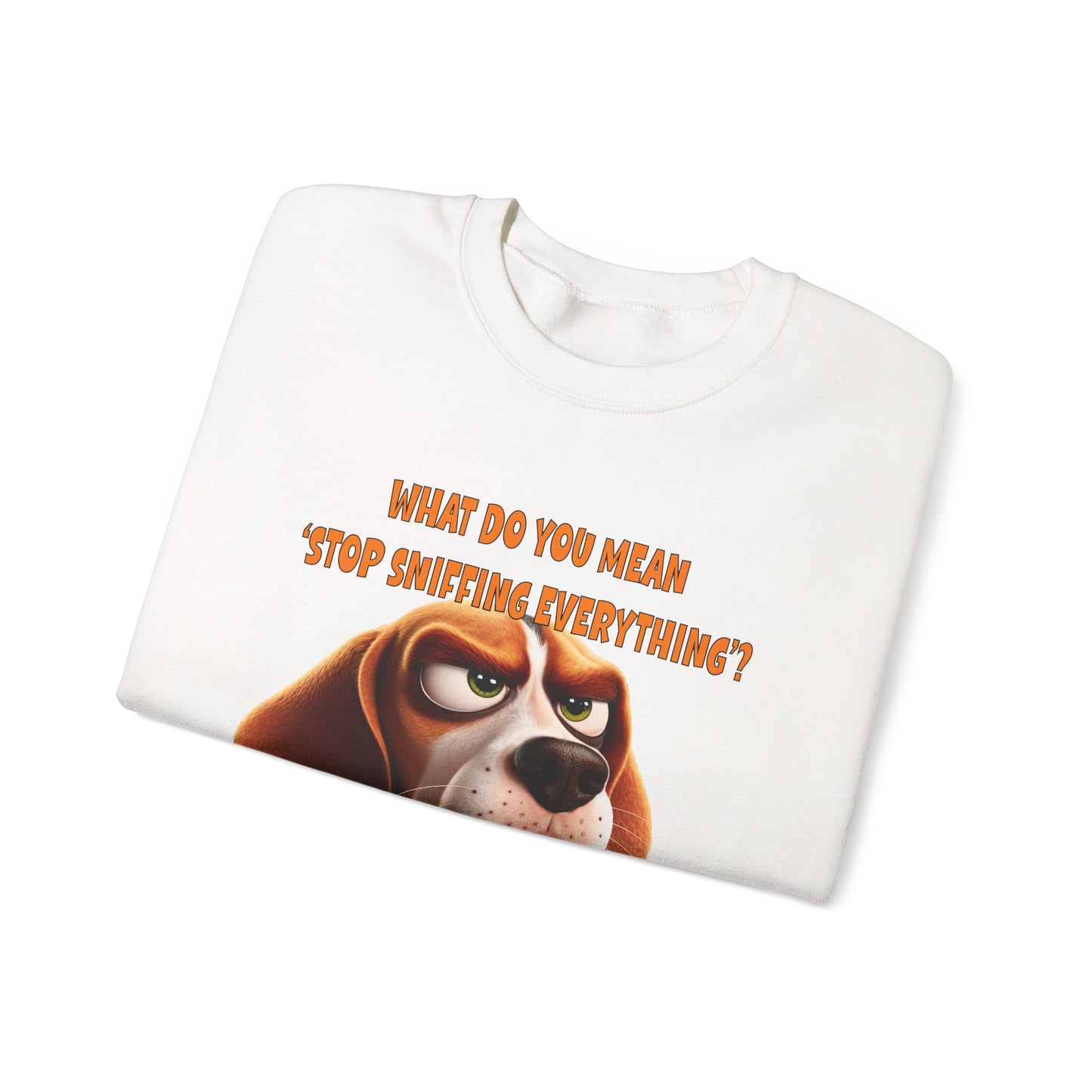 Beagles with Tude! Stop Sniffing!- Dogs with Tude Collection - White  - Unisex Crewneck Sweatshirt