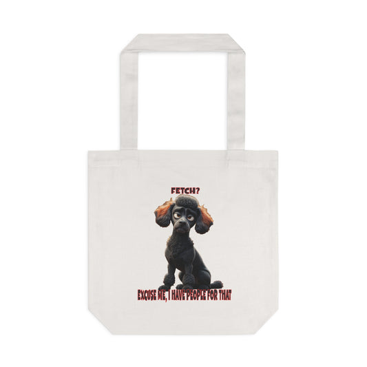 Poodle Tote Bag - Fetch I have people for that! Poodles with Tude