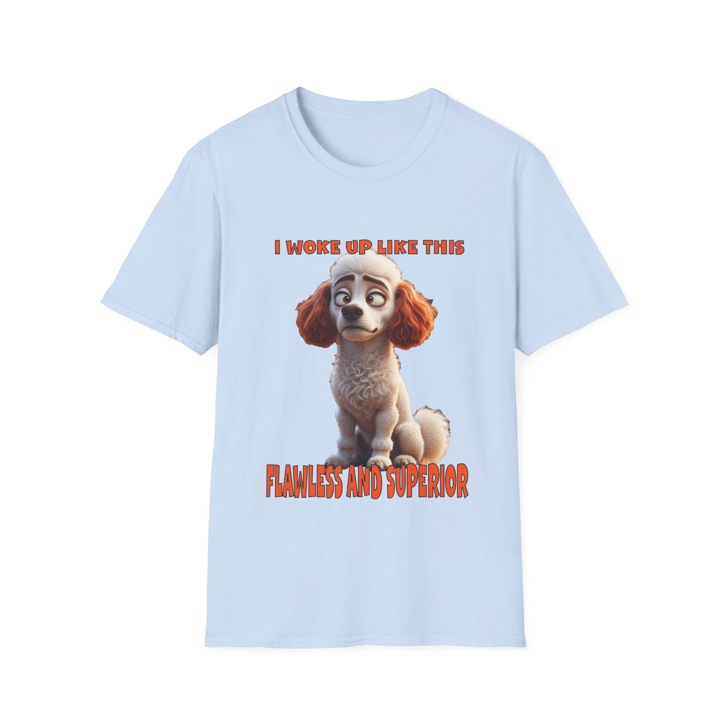 Poodles with TUDE! Dogs with TUDE! - I woke up like this! - T-shirt Perfect for Poodle and Dog Lovers