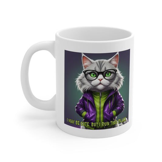 Cute Cat Mug - "I May Be Cute, But I Run This Place" - 11oz White Ceramic Coffee Cup