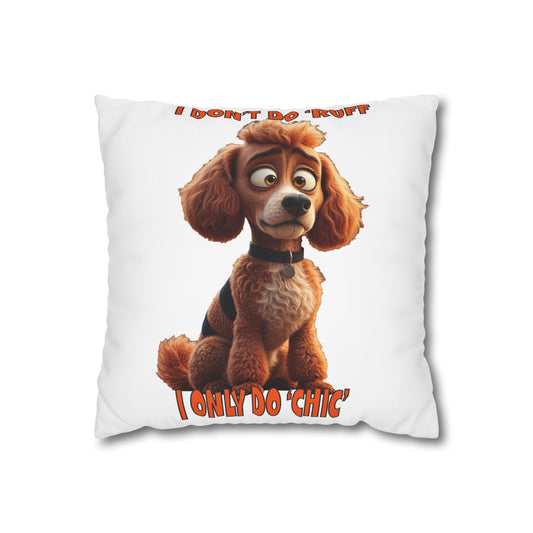 Square Pillowcase Poodles with Tude Design - I dont do Ruff I only do Chic