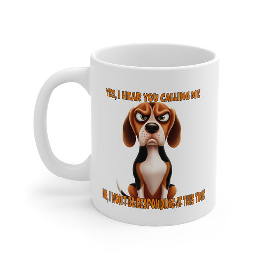 Dogs With Tude Collection -Beagles with Tude! I hear you calling - White 11oz Ceramic Mug