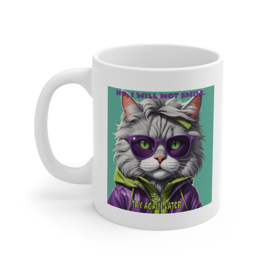 Cool Cats  with TUDE!  - I will not smile!  White 11oz Ceramic Mug
