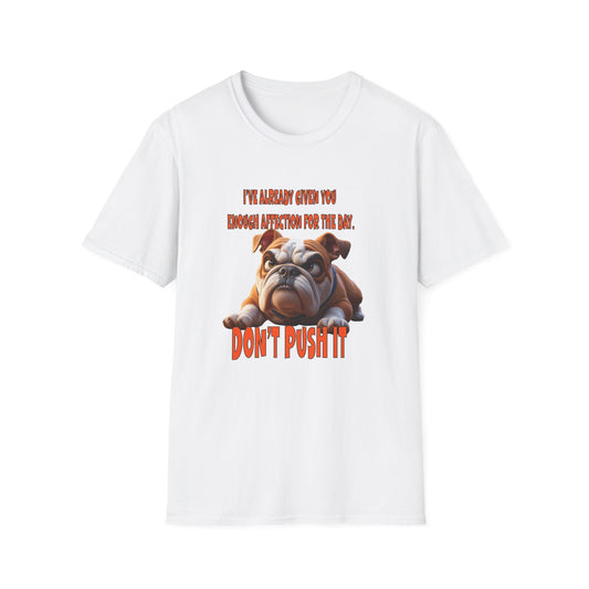Funny Grumpy Bulldog T-Shirt - Perfect Gift for Dog Lovers - Don't Push It!